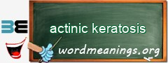 WordMeaning blackboard for actinic keratosis